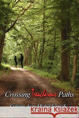 Crossing Treacherous Paths Exileine Jean Michel Samedi 9781425937034 Authorhouse - książka