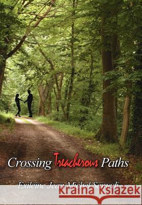 Crossing Treacherous Paths Exileine Jean Michel Samedi 9781425937041 Authorhouse - książka