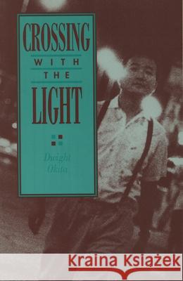 Crossing with the Light Dwight Okita 9780962428791 Ti Chih Ch'u Pan She - książka