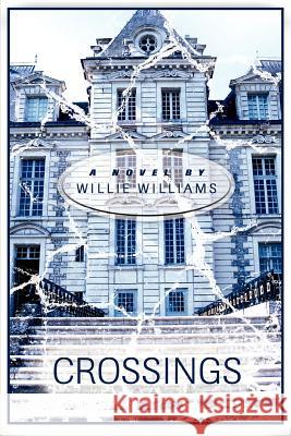 Crossings Willie J. Williams 9780595359318 iUniverse - książka