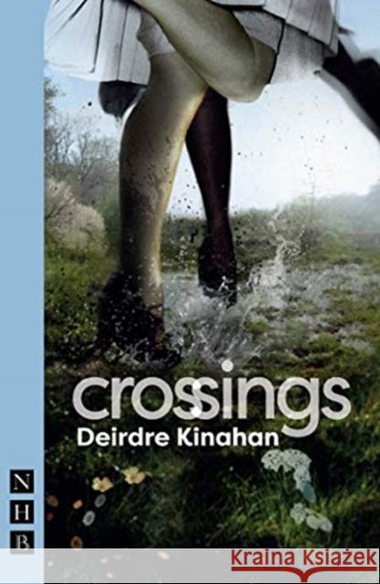 Crossings Deirdre Kinahan   9781848428058 Nick Hern Books - książka