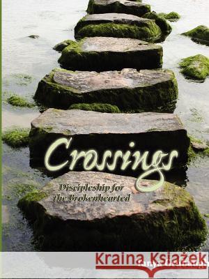 Crossings: Discipleship for the Brokenhearted Author Tanya Grubaugh 9780578012636 Granada Press - książka