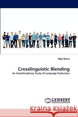 Crosslinguistic Blending Algis Braun 9783838344201 LAP Lambert Academic Publishing - książka