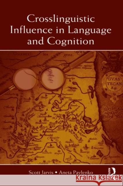 Crosslinguistic Influence in Language and Cognition Scott Jarvis Aneta Pavlenko  9780415879811 Taylor & Francis - książka