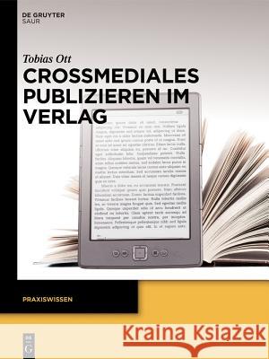 Crossmediales Publizieren im Verlag Tobias Ott 9783110306941 De Gruyter - książka