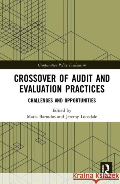 Crossover of Audit and Evaluation Practices: Challenges and Opportunities Barrados, Maria 9780367897703 Taylor and Francis - książka