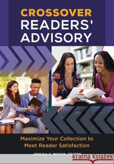 Crossover Readers' Advisory: Maximize Your Collection to Meet Reader Satisfaction Jessica E. Moyer 9781440838460 Libraries Unlimited - książka