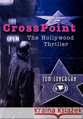 CrossPoint: The Hollywood Thriller Lonergan, Tom 9780595656172 Writers Club Press - książka