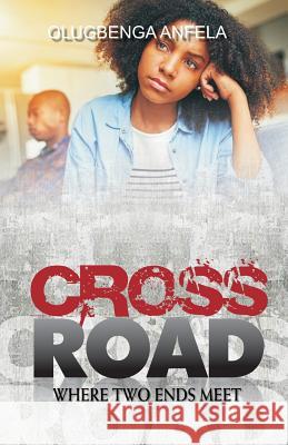 Crossroad: where two ends meet Olugbenga Samuel Anfela 9781076479761 Independently Published - książka