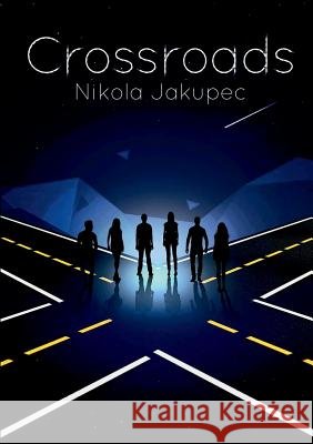 Crossroads Nikola Jakupec 9781365235603 Lulu.com - książka