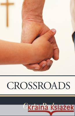 Crossroads Carter Reed 9781449743390 WestBow Press - książka