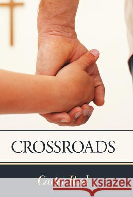 Crossroads Carter Reed 9781449743413 WestBow Press - książka