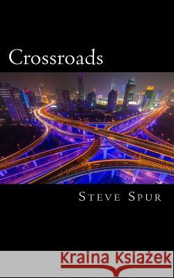 Crossroads: A Guide to Finding Your Path Steve Spur 9780615791302 Avery Publishing - książka