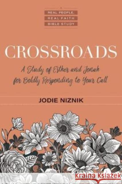 Crossroads: A Study of Esther and Jonah for Boldly Responding to Your Call Jodie Niznik 9780825446733 Kregel Publications - książka