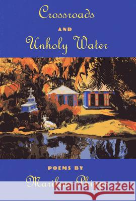 Crossroads and Unholy Water Phipps-Kettlewell, Marilene 9780809323067 Southern Illinois University Press - książka