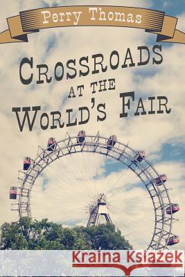 Crossroads at the World's Fair Perry Thomas Tugboat Design 9781977765352 Createspace Independent Publishing Platform - książka