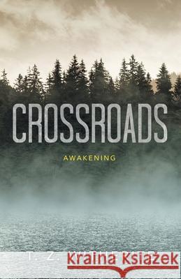 Crossroads: Awakening T Z Witherite 9781665705271 Archway Publishing - książka