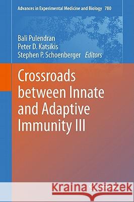 Crossroads Between Innate and Adaptive Immunity III Pulendran, Bali 9781441956316 Not Avail - książka