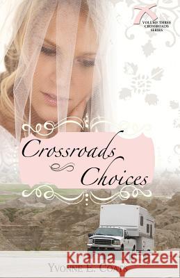 Crossroads Choices Yvonne E. Coats 9781523272013 Createspace Independent Publishing Platform - książka