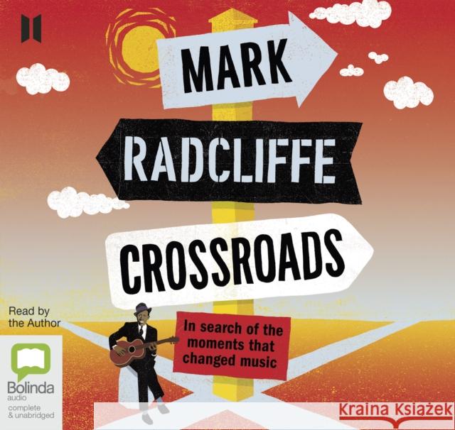 Crossroads: In Search of the Moments that Changed Music Mark Radcliffe 9780655626299 Bolinda Publishing - książka