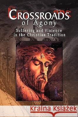 Crossroads of Agony Ehlke, Troy D. 9781436358040 Xlibris Corporation - książka