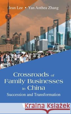 Crossroads of Family Businesses in China: Succession and Transformation Lee, Jean S. K. 9789811229404 World Scientific Publishing Company - książka