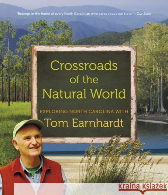 Crossroads of the Natural World: Exploring North Carolina with Tom Earnhardt Tom Earnhardt 9781469669342 University of North Carolina Press - książka