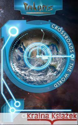 Crossroads of the World: Talon's Epic Book 2 Charles F. Millhouse 9781544148137 Createspace Independent Publishing Platform - książka