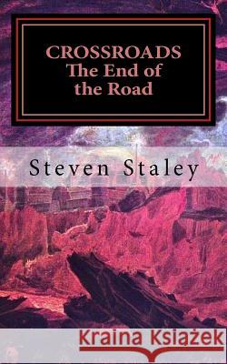 CROSSROADS The End of the Road Staley, Steven 9781515327707 Createspace - książka