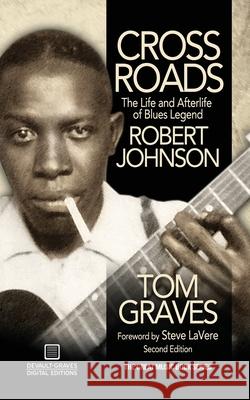 Crossroads: The Life and Afterlife of Blues Legend Robert Johnson Tom Graves 9781942531258 DeVault-Graves Agency - książka