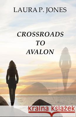 Crossroads To Avalon Jones, Laura P. 9781490430508 Createspace - książka