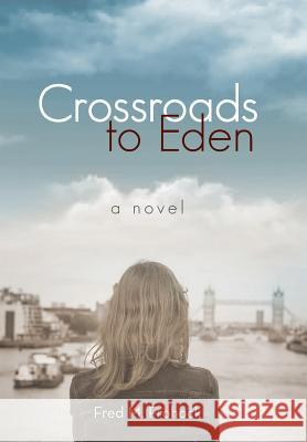 Crossroads to Eden Fred M. Frohock 9781480849587 Archway Publishing - książka