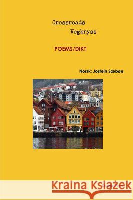 Crossroads/Vegkryss,six poets/zes dichters in Engelse en Noorse vertaling Hannie Rouweler, Joris Iven, Frank Decerf, and other poets 9781291113211 Lulu.com - książka