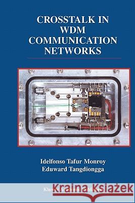 CrossTalk in Wdm Communication Networks Monroy, Idelfonso Tafur 9781441952752 Not Avail - książka