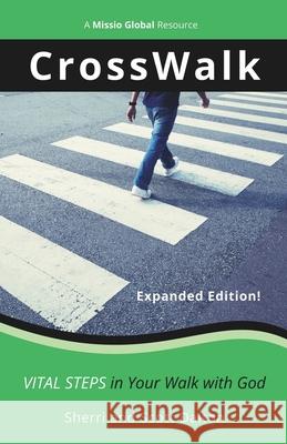 CrossWalk: Vital Steps in Your Walk with God Scott Dalton Sherri Dalton 9781736151570 Hikanos Press - książka