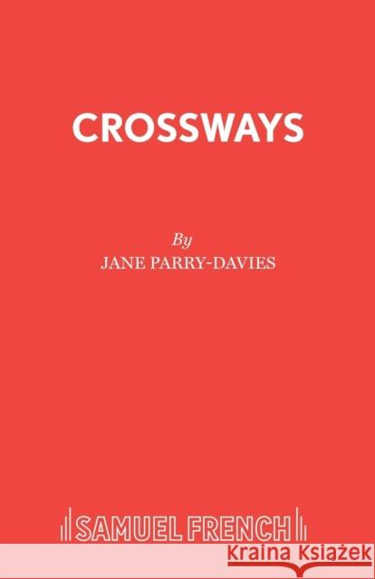 Crossways Jane Parry-Davies 9780573132285 Samuel French Ltd - książka