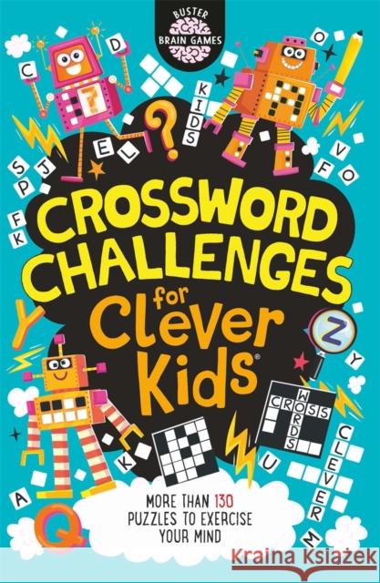 Crossword Challenges for Clever Kids®  9781780556185 Michael O'Mara Books Ltd - książka