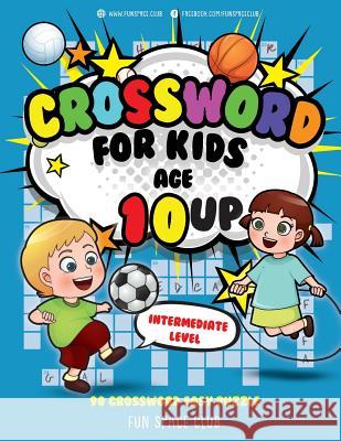 Crossword for Kids Age 10 Up: 90 Crossword Easy Puzzle Books for Kids Intermediate Level Nancy Dyer 9781719198196 Createspace Independent Publishing Platform - książka