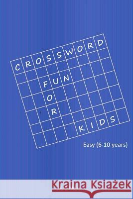 Crossword Fun for Kids: Easy (6-10 Years) K. C. Maier 9781540480408 Createspace Independent Publishing Platform - książka