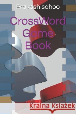 CrossWord Game Book Prakash Chandra Sahoo   9798373824415 Independently Published - książka