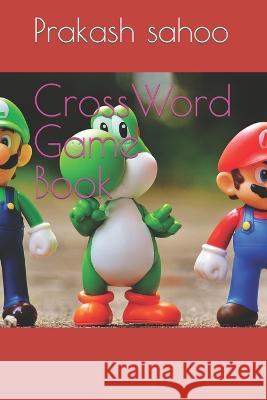 CrossWord Game Book Prakash Chandra Sahoo   9798373932820 Independently Published - książka