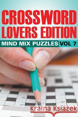 Crossword Lovers Edition: Mind Mix Puzzles Vol 7 Speedy Publishing LLC 9781682801581 Speedy Publishing LLC - książka