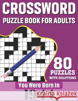 Crossword Puzzle Book For Adults: You Were Born In 1944: 80 Large Print Challenging Crossword Puzzles Book With Solutions For Adults Seniors Men Women Publication, N. Ricketts 9798700738583 Independently Published - książka