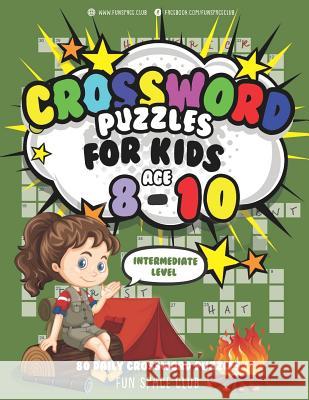 Crossword Puzzles for Kids Ages 8-10 Intermediate Level: 80 Daily Easy Puzzle Crossword for Kids Nancy Dyer 9781793120144 Independently Published - książka