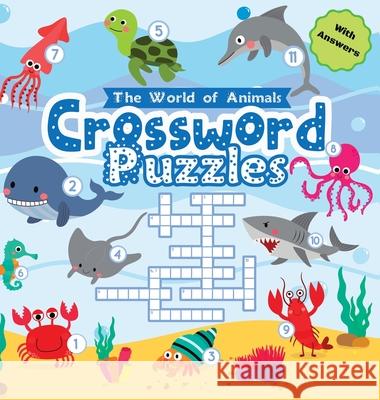 Crossword Puzzles The World of Animals: Easy Colorful Crossword Puzzles for Kids Ages 6-8 with Answers Hardback Gumpington, Benjamin C. 9788395766848 Benjamin C. Gumpington - książka