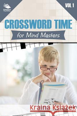 Crossword Time for Mind Masters Vol 1 Speedy Publishing LLC 9781682801765 Speedy Publishing LLC - książka