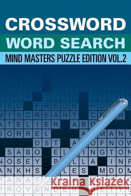 Crossword Word Search: Mind Masters Puzzle Edition Vol. 2 Speedy Publishing LLC 9781682801598 Speedy Publishing LLC - książka