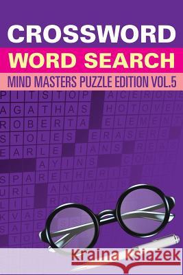 Crossword Word Search: Mind Masters Puzzle Edition Vol. 5 Speedy Publishing LLC 9781682801611 Speedy Publishing LLC - książka