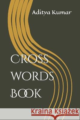 Crosswords Book Aditya Kumar 9798848899603 Independently Published - książka