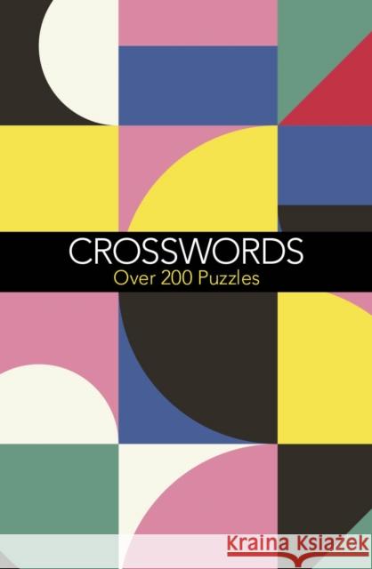 Crosswords: Over 200 Puzzles Eric Saunders 9781839402654 Arcturus Publishing Ltd - książka